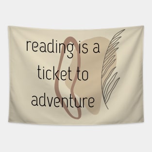 Reading is a ticket to adventure  boho style Tapestry