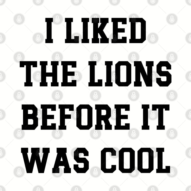 I Liked  The Lions  Before It  Was Cool v5 by Emma