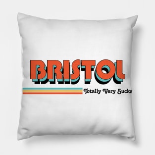 Bristol - Totally Very Sucks Pillow