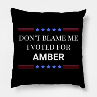 Don't Blame Me I Voted For Amber Pillow