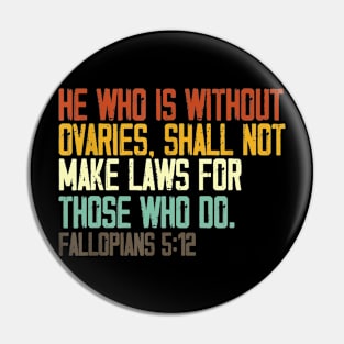 he who is without ovaries shall not make laws for those who do Pin