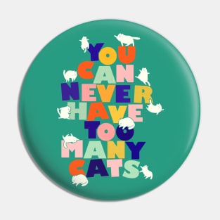 You can never have too many cats Pin