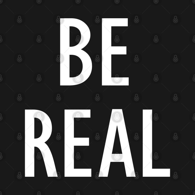 Be Real - Quote by Embrace Masculinity