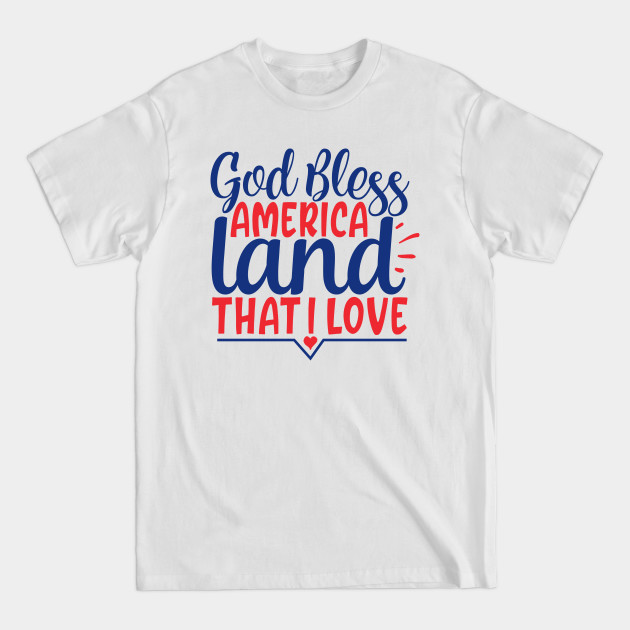 Disover God bless america 4th of july land that i love USA - 4th Of July - T-Shirt