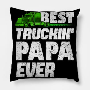 Best Truckin Papa ever #trucker #truckdriver Pillow