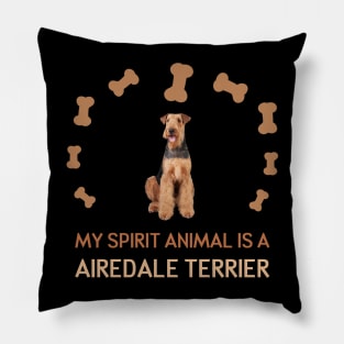 My Spirit Animal is a Airedale Terrier Pillow