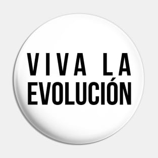 Viva La Evolucion Evolution Science Pin