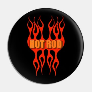 Hot rod Pin