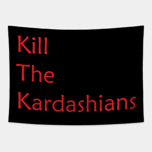 Kill the kardashains Tapestry