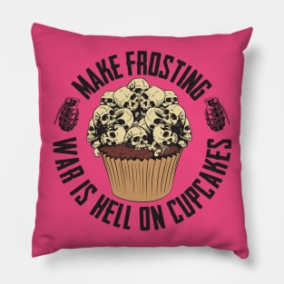 Make Frosting War Is Hell On Cupcakes Pillow