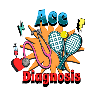 Ace Diagnosis T-Shirt