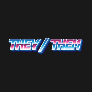 They/Them T-Shirt