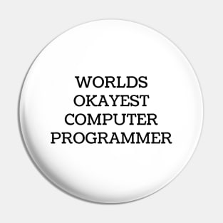 World okayest computer programmer Pin