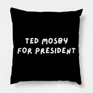 Ted Mosby for President Pillow