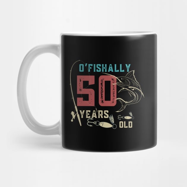 O'fishally 50 Years Old, Funny Fishing Dad Grandpa Birthday Gift