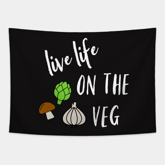 Live Life on the Veg Tapestry by nyah14