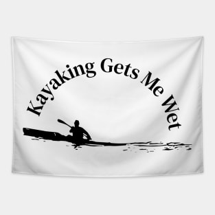 Kayaking Gets Me Wet Tapestry