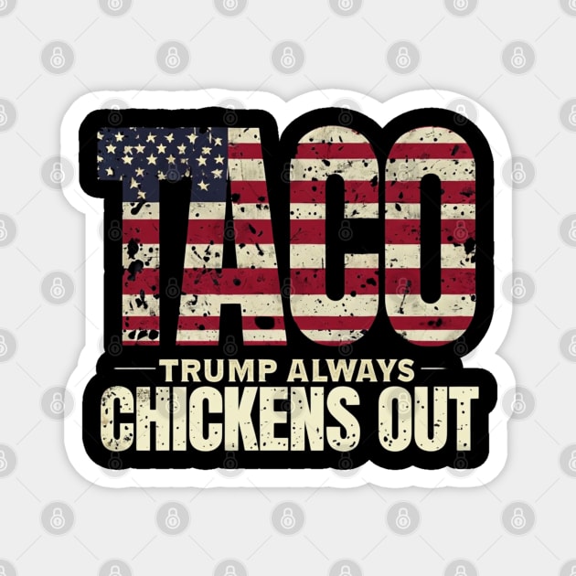 Trump-Always-Chickens-Out Magnet by Creatifly Graphic Tees