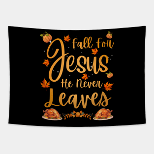 Fall For Jesus He Never Leaves Tapestry