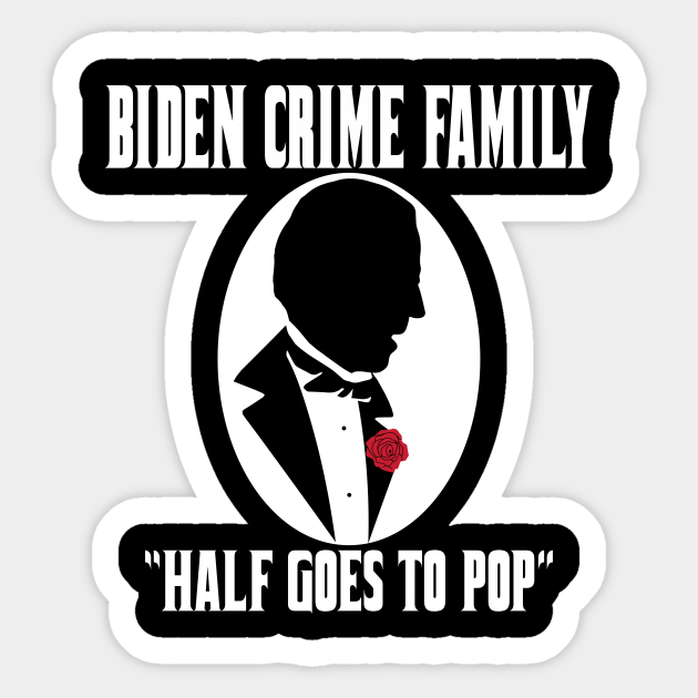 Hunter / Joe Biden Crime Family Portrait Burisma Laptop Fraud - Biden - Sticker