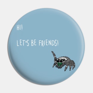 Jumping Spider "Hi! Let's be Friends!" Pin