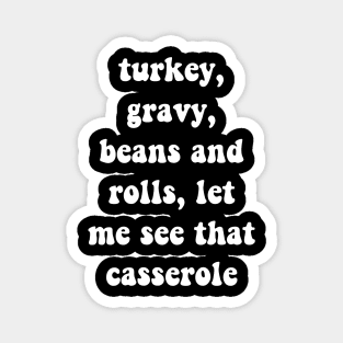 Turkey Gravy Beans And Rolls Let Me See That Casserole funny autumn thanksgiving Magnet