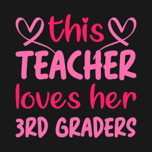 3rd Grade Teacher Valentine Party Gift Idea: This Teacher Loves Her 3rd Graders Valentines Day Teacher T-Shirt