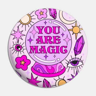 YOU ARE MAGIC Pin