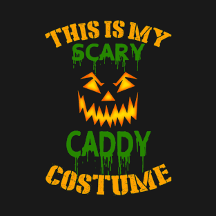 This Is My Scary Caddy Costume T-Shirt