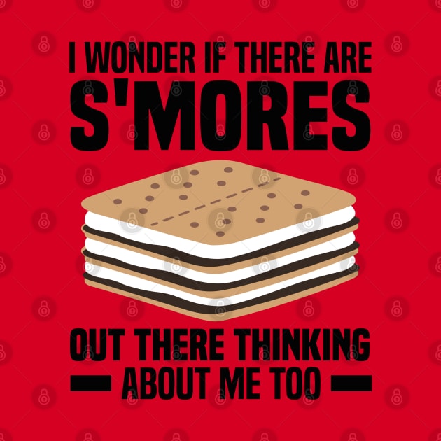 I Wonder If There Are Smores Out There Thinking About Me Too by rhazi mode plagget