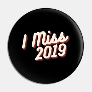 I MISS 2019 Pin