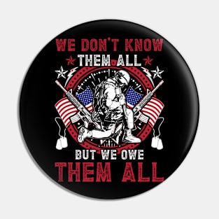 We Don't Know Them All But We Owe Them All Gift For Men Pin