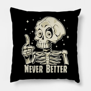 Funny Never Better Skeleton Pillow