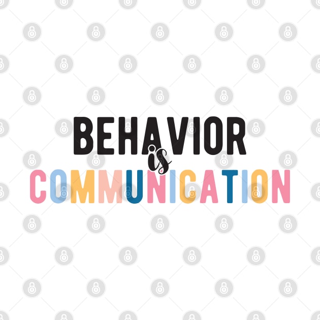 Behavior Is Communication SPED Teacher Gift, BCBA , autism , school psychology ,Special Ed Teacher by Gaming champion