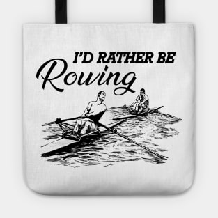 Rower - I'd rather be rowing Tote