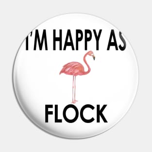 Flamingo, I'm Happy As Flock, Cute & Funny Flamingo Trends Pin