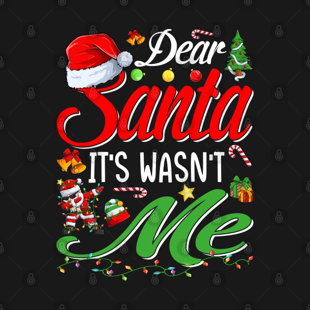 Dear Santa It Wasn't Me Funny Family Christmas Party Gift T-Shirt by intelus