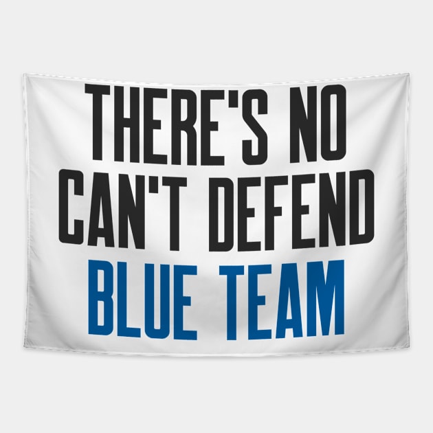 Cybersecurity There's No Can't Defend Blue Team Tapestry by FSEstyle