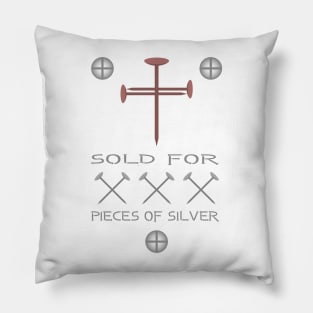 Sold for 30 Pieces of Silver Pillow