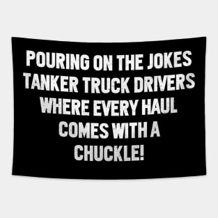 Tanker Truck Drivers Where Every Haul Comes with a Chuckle! Tapestry