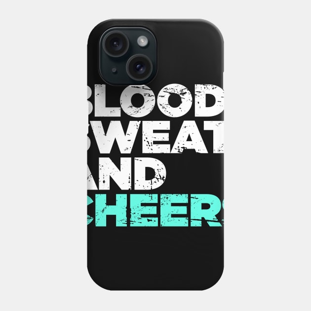 Blood, Sweat, And Cheers | Funny Cheerleader Phone Case by MeatMan