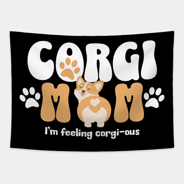 Dog Mom Gift for Corgi Mom's Tapestry by Shirts by Jamie