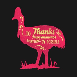 Thanks to impermanence, everything is possible T-Shirt