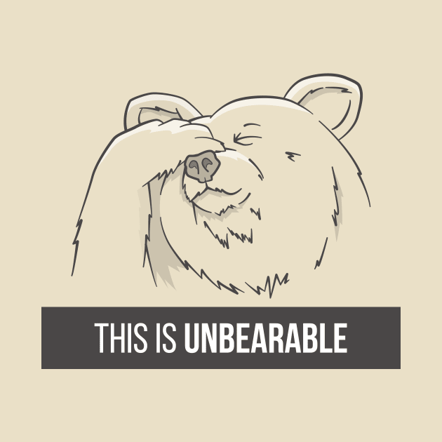 This Is Unbearable by slugbunny