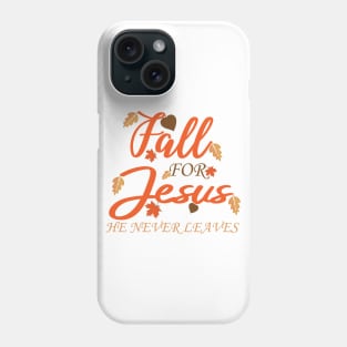 Fall For Jesus Phone Case