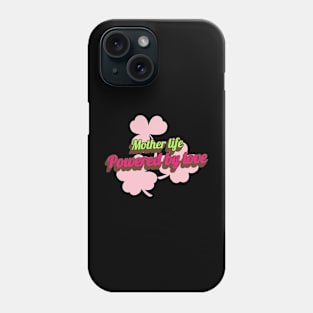 mother life powered by love Phone Case