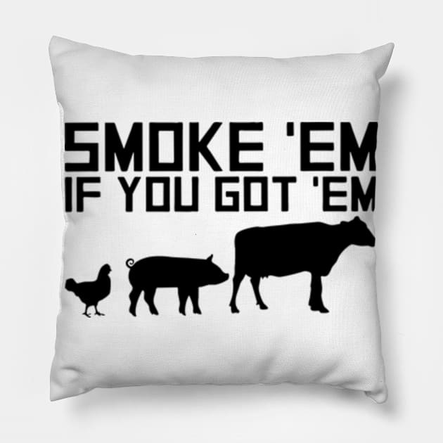 Smoke em If you got em Pillow by SATRIA BINTANG