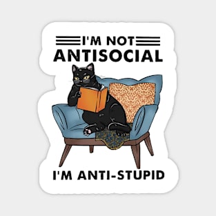 I'm not antisocial I'm anti-stupid Magnet