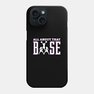 All About That Base Cheerleading Cheer Cheer Phone Case