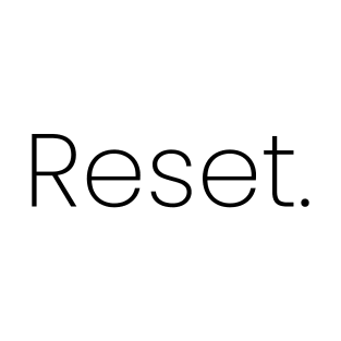 Reset. T-Shirt